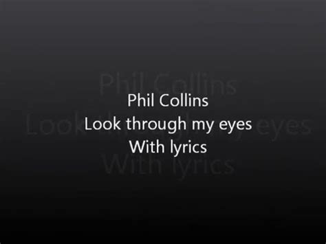 look through my eyes lyrics|PHIL COLLINS .